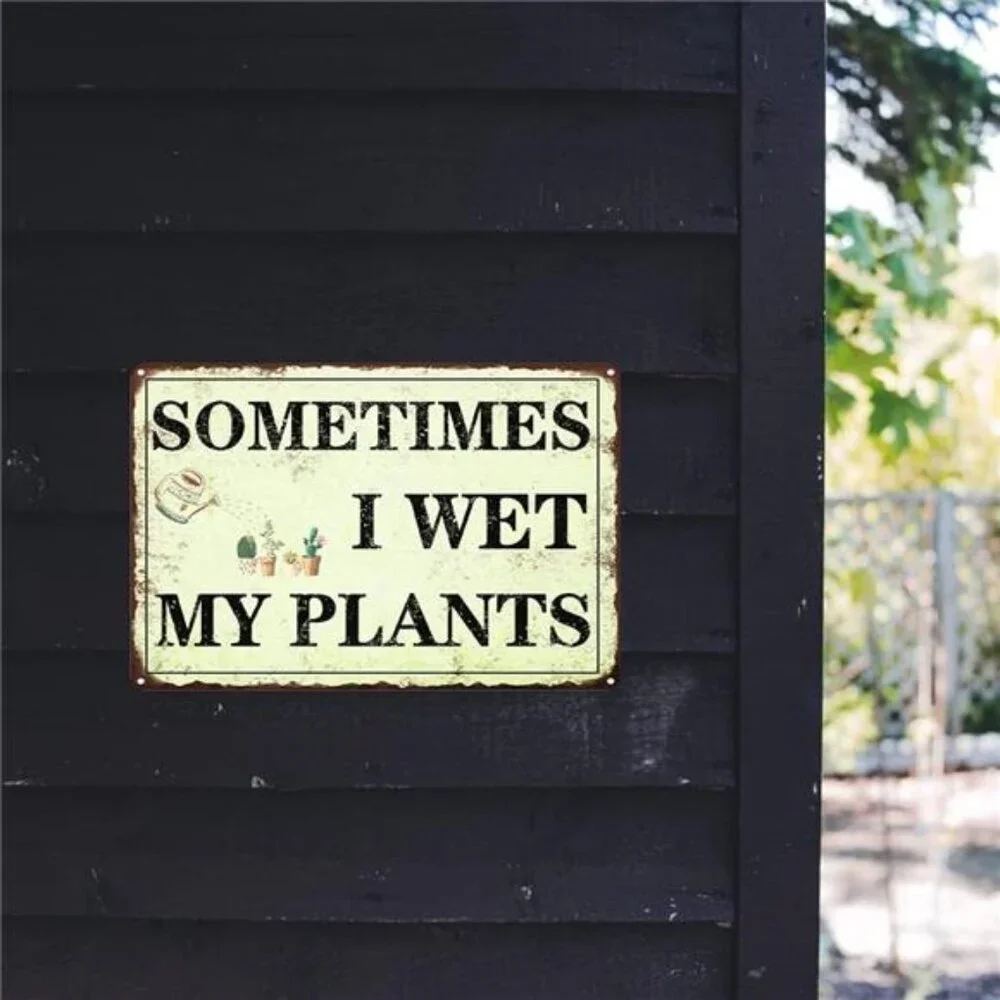 Funny Garden Decor Sometimes I Wet My Plants Sign Garden Metal Signs Outside